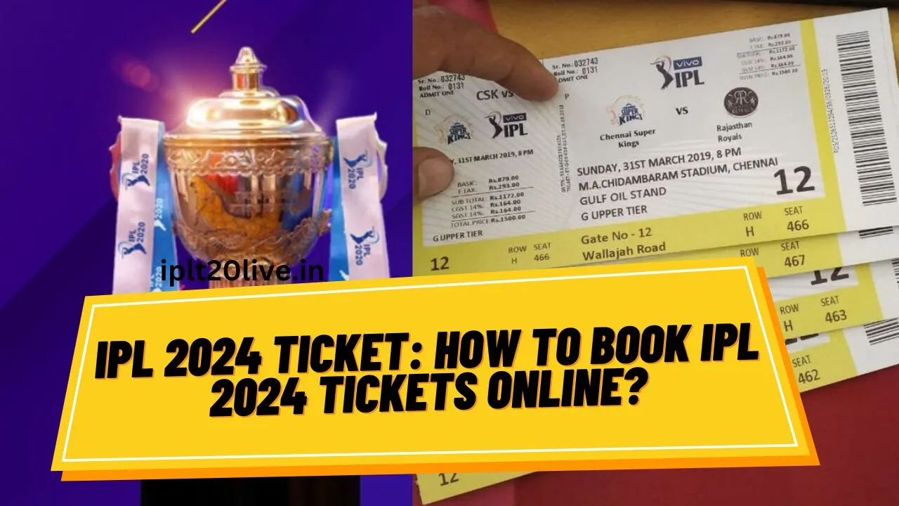 Secure Your Spot: IPL 2024 Match Tickets Booking Guide